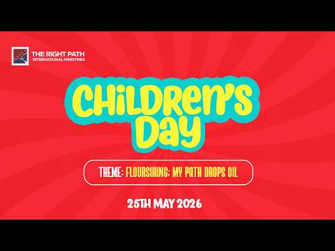CHILDREN'S DAY CELEBRATION SERVICE || 24TH MAY 2026 || THE RIGHT PATH